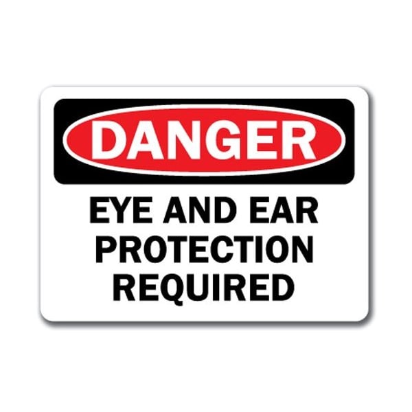 Signmission Danger Sign-Eye & Ear Protection Required-10in x 14in OSHA, 14" H, DS-Eye & Ear Protection Required DS-Eye and Ear Protection Required - main